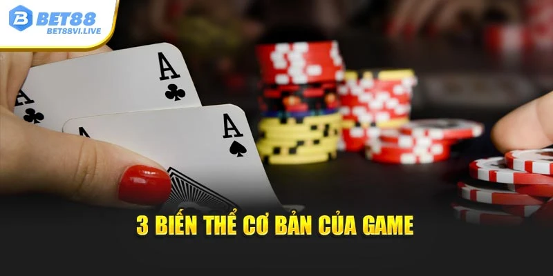 3 biến thể cơ bản của game