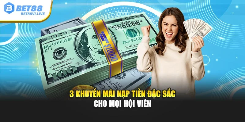 3 khuyến mãi nạp tiền đặc sắc cho mọi hội viên