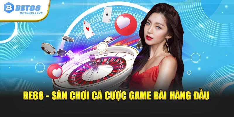 Bet88 - Sân chơi cá cược game bài hàng đầu