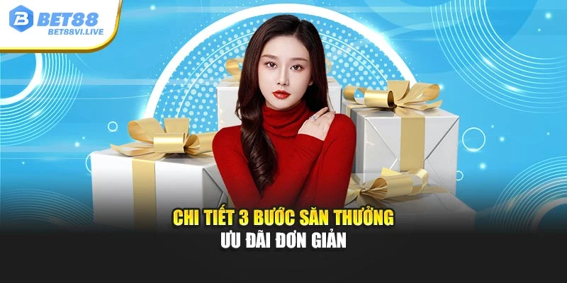 Chi tiết 3 bước săn thưởng ưu đãi đơn giản