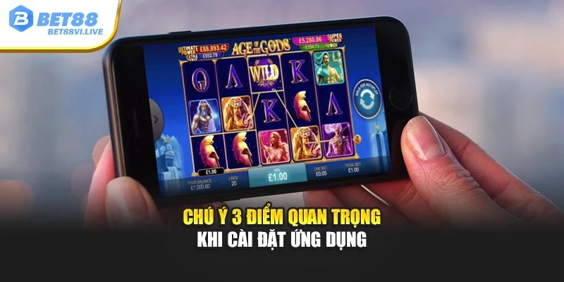 Chú ý 3 điểm quan trọng khi cài đặt ứng dụng