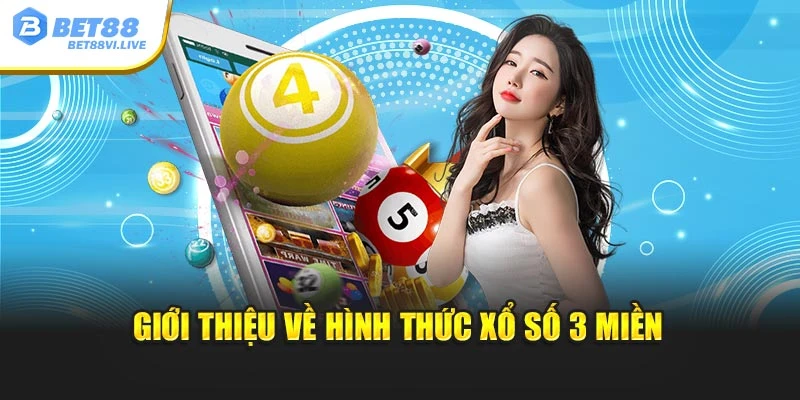 Giới thiệu về hình thức Xổ Số 3 Miền