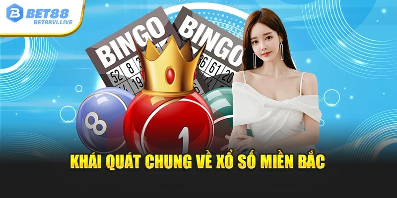 Khái quát chung về xổ số miền Bắc