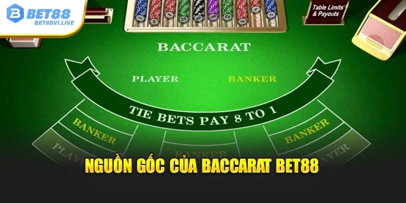 Nguồn gốc của Baccarat Bet88