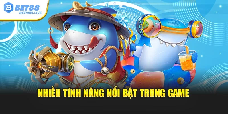 Nhiều tính năng khá nổi bật trong game