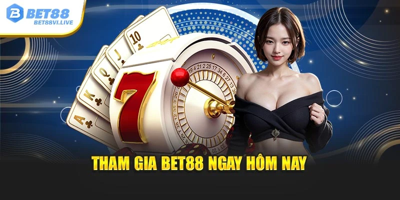 Tham gia Bet88 ngay hôm nay