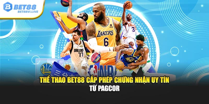Thể thao Bet88 cấp phép chứng nhận uy tín từ PAGCOR