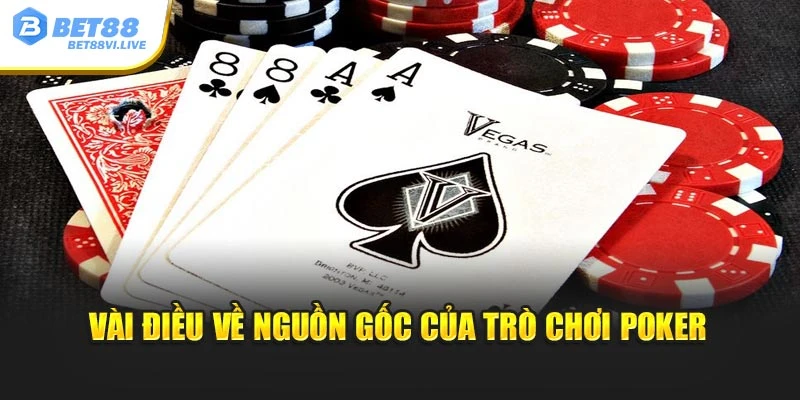Vài điều về nguồn gốc của trò chơi Poker